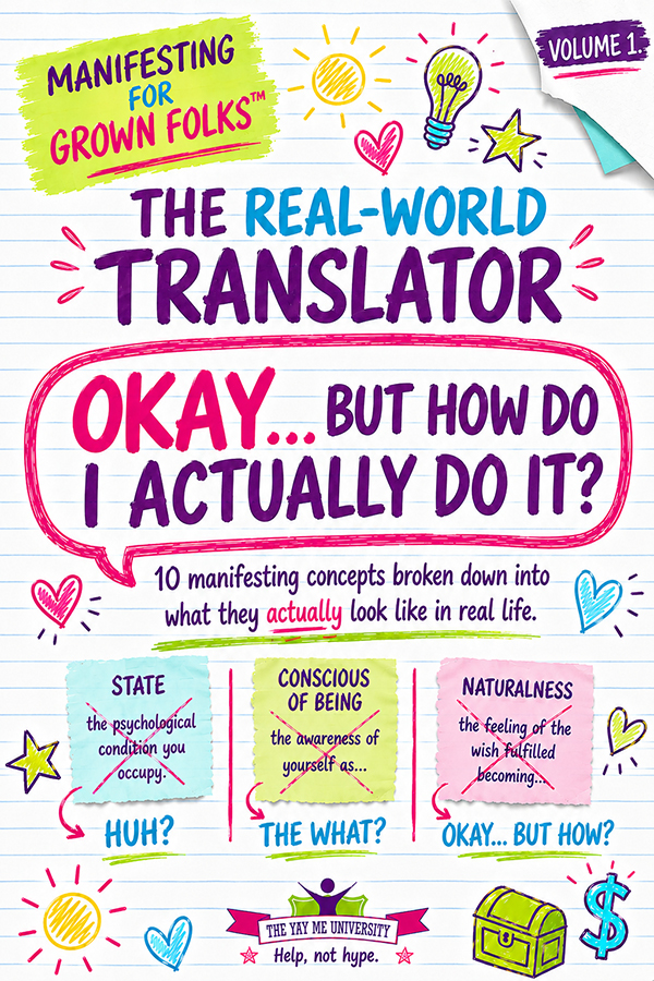 Manifesting for Grown Folks- The Real World Translator Volume 1
